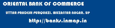 ORIENTAL BANK OF COMMERCE  UTTAR PRADESH PURQUAZI, MUZAFFAR NAGAR, UP    banks information 